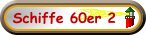 Schiffe 60er 2