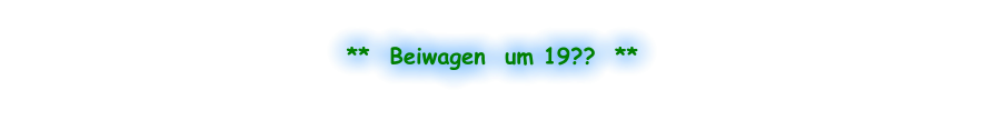 **  Beiwagen  um 19??  **
