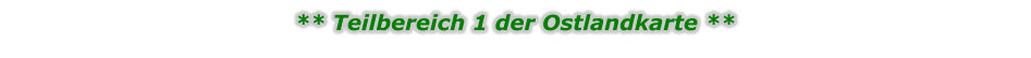 ** Teilbereich 1 der Ostlandkarte **