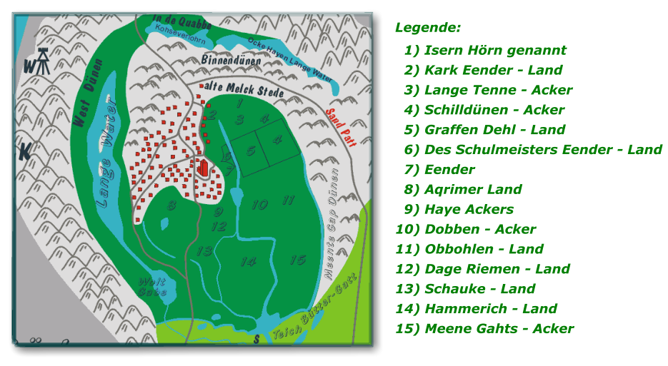 Legende:   1) Isern Hörn genannt   2) Kark Eender - Land   3) Lange Tenne - Acker   4) Schilldünen - Acker   5) Graffen Dehl - Land   6) Des Schulmeisters Eender - Land   7) Eender   8) Aqrimer Land   9) Haye Ackers 10) Dobben - Acker 11) Obbohlen - Land 12) Dage Riemen - Land 13) Schauke - Land 14) Hammerich - Land 15) Meene Gahts - Acker