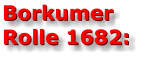 Borkumer  Rolle 1682: Borkumer  Rolle 1682: