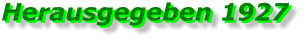 Herausgegeben 1927 Herausgegeben 1927