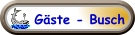 Gäste - Busch