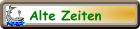 Alte Zeiten