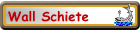 Wall Schiete