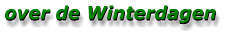 over de Winterdagen over de Winterdagen